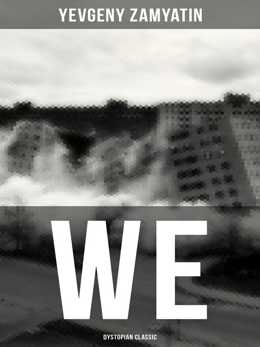 Title details for WE (Dystopian Classic) by Yevgeny Zamyatin - Available